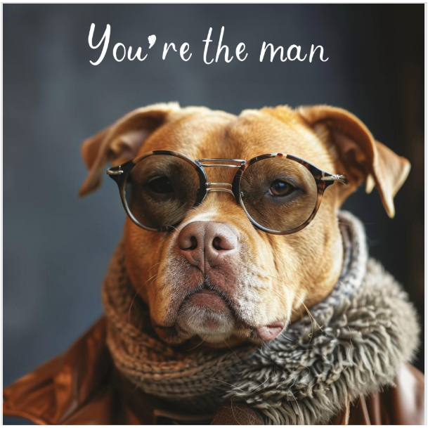 You're the Man Dog Card