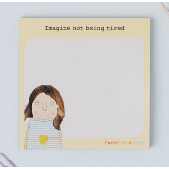 Rosie Made a Thing Tired Sticky Jot