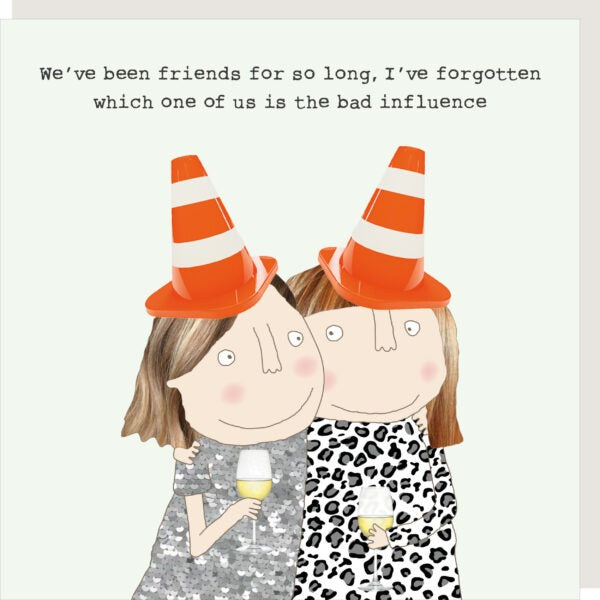 bad influence friendship card rosie made a thing