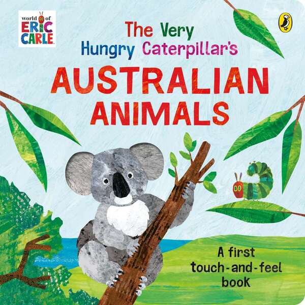 the very hungry caterpillar australian animals touch and feel childens book